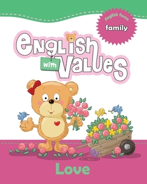 English with Values - Love: English Focus: Family by Salem De Bezenac, Agnes De Bezenac