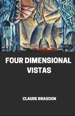 Four-dimensional Vistas illustrated by Claude Fayette Bragdon