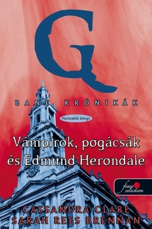 Vámpírok, pogácsák és Edmund Herondale by Cassandra Clare, Gergely Kamper