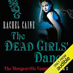 The Dead Girls' Dance by Rachel Caine