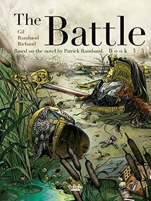 The Battle, Vol. 3 by Patrick Rambaud, Frédéric Richaud, Ivan Gil