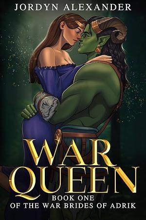 War Queen by Jordyn Alexander