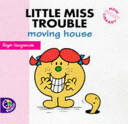 Little Miss Trouble Moving House by Roger Hargreaves