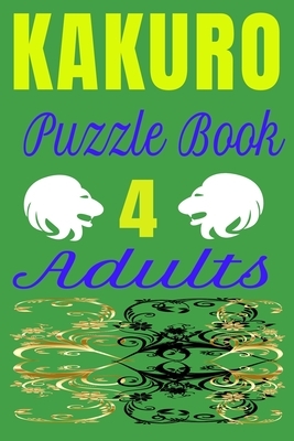 KAKURO Puzzle Book 4 Adults: Kakuro digital puzzles book solved by Harry Smith