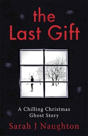 The Last Gift by Sarah J. Naughton