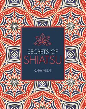 Secrets of Shiatsu by Cathy Meeus, Paul Lundberg