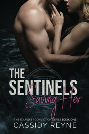 The Sentinels: Saving Her by Cassidy Reyne