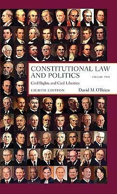 Constitutional Law and Politics: Civil Rights and Civil Liberties: 2 by David M. O'Brien, David M. O'Brien