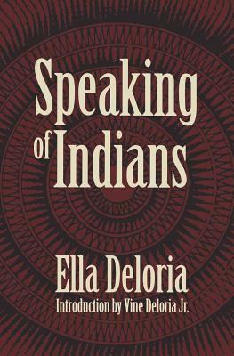 Speaking of Indians by Ella Cara Deloria