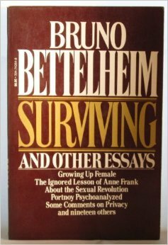 Surviving and Other Essays by Bruno Bettelheim