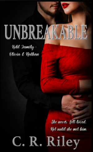 Unbreakable by C.R. Riley