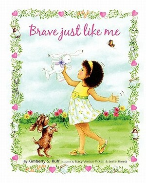 Brave Just Like Me by Stacy Venturi-Pickett, Kimberly Ruff