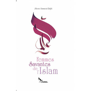 Femmes Savantes de l'Islam by Jihene Aissaoui Rajhi