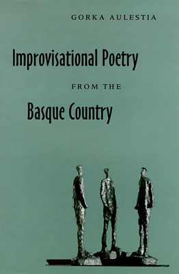 Improvisational Poetry from the Basque Country by Gorka Aulestia