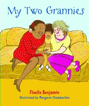 My Two Grannies by Floella Benjamin, Margaret Chamberlain