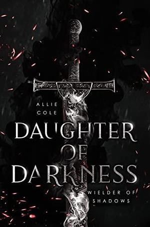 Wielder of Shadows by Allie Cole, Allie Cole