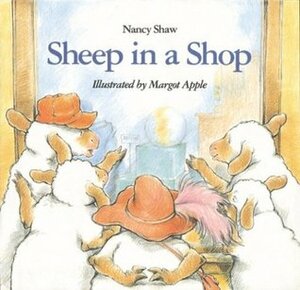 Sheep in a Shop by Margot Apple, Nancy E. Shaw