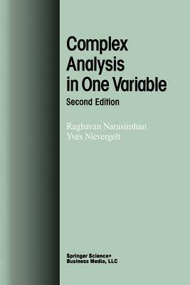 Complex Analysis in One Variable by Raghavan Narasimhan, Yves Nievergelt