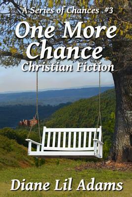 One More Chance: Christian Fiction by Diane Lil Adams