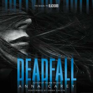 Deadfall: The Sequel to Blackbird by Anna Carey