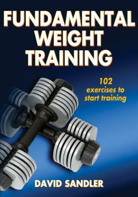 Fundamental Weight Training by David Sandler