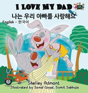 I Love My Dad (English Korean Bilingual Book) by Kidkiddos Books, Shelley Admont