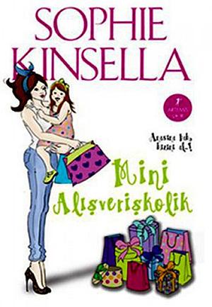 Mini Alışverişkolik by Sophie Kinsella