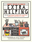 Extra Helping:Recipes for Caring, Connecting & Building Community One Dish at a Time by Janet Reich Elsbach