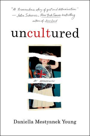 Uncultured  by Daniella Mestyanek Young