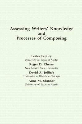 Assessing Writers' Knowledge and Processes of Composing by Lester Faigley