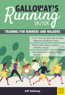 Galloway's 5k/10k Running: Training for Runners & Walkers by Jeff Galloway