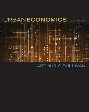 Urban Economics by Arthur O'Sullivan