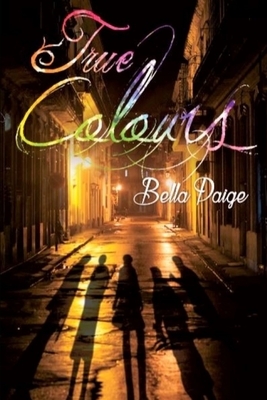 TrUe CoLoUrS by Bella Paige