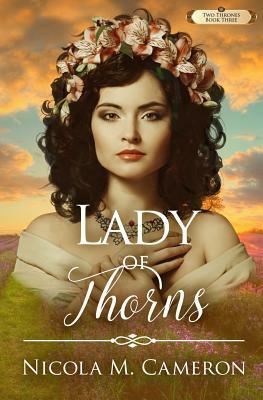 Lady of Thorns by Nicola M. Cameron