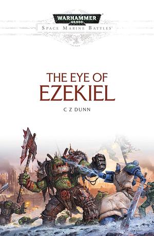 The Eye of Ezekiel by Christian Z. Dunn