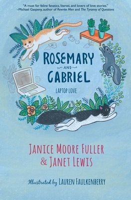 Rosemary and Gabriel: Laptop Love by Janet Lewis, Janice Moore Fuller