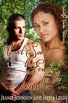 Can't See the Forest for the Tease by Jeanie Johnson, Jayha Leigh