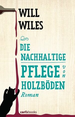 Die nachhaltige Pflege von Holzböden by Sabine Lohmann, Will Wiles