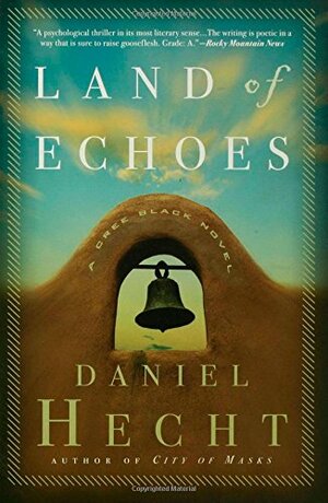 Land of Echoes by Daniel Hecht