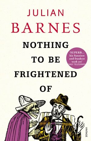 Nothing to Be Frightened of by Julian Barnes