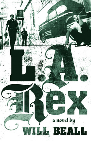 L.A. Rex by Will Beall