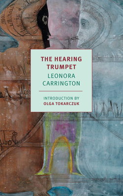 The Hearing Trumpet by Leonora Carrington