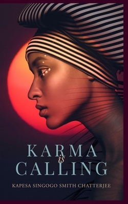 Karma Is Calling by Kapesa Singogo Smith Chatterjee