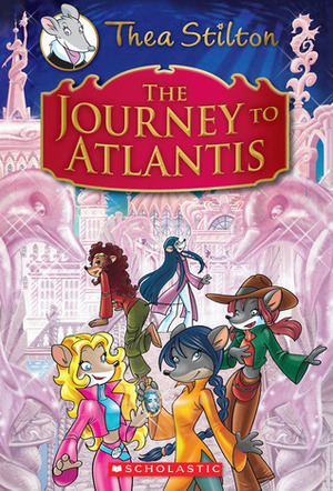The Journey to Atlantis by Thea Stilton