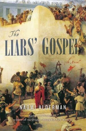 The Liars' Gospel by Naomi Alderman