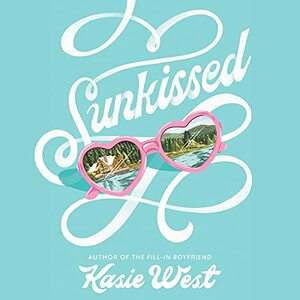 Sunkissed by Kasie West