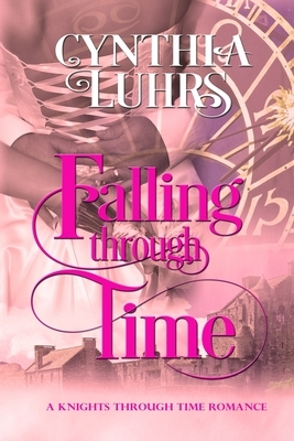 Falling Through Time by Cynthia Luhrs