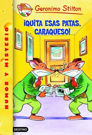 ¡Quita Esas Patas, Caraqueso! by Geronimo Stilton