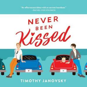 Never Been Kissed by Timothy Janovsky