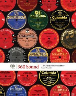 360 Sound: The Columbia Records Story by Sean Wilentz